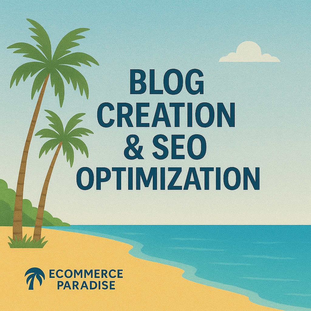 Blog Creation & SEO Optimization eCommerce Paradise
