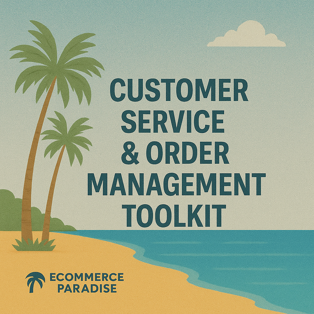 Customer Service & Order Management Toolkit for High-Ticket Dropshipping eCommerce Paradise
