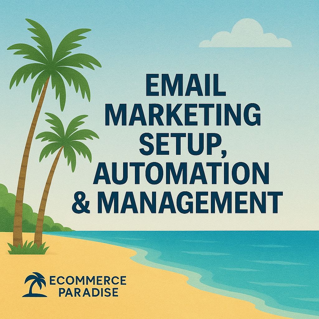 Email Marketing Setup, Automation & Management eCommerce Paradise