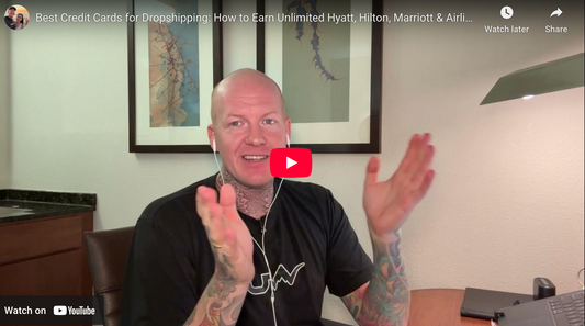 Best Credit Cards for Dropshipping: How to Earn Unlimited Hyatt, Hilton, Marriott & Airline Points
