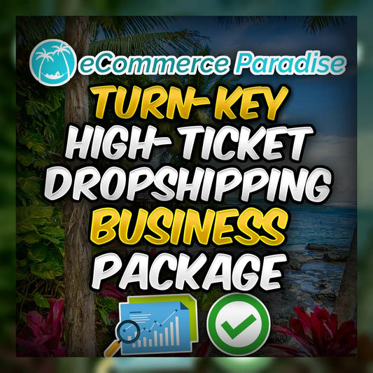Turn-Key Business-In-A-Box Done-For-You Custom Ecommerce Store Service Package eCommerce Paradise