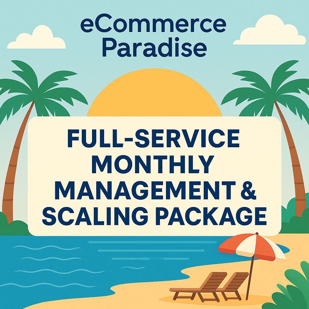Full-Service Monthly Management and Scaling Package for High-Ticket Dropshipping Stores