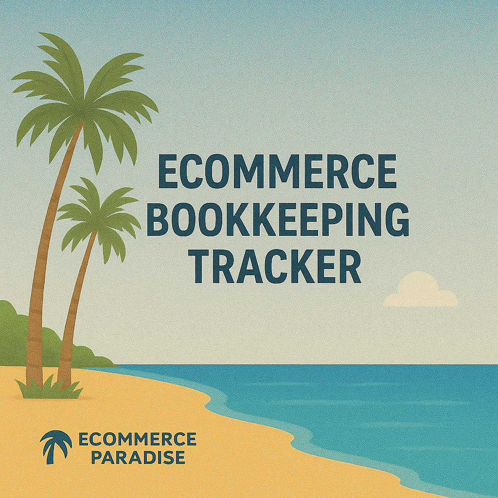 Ecommerce Bookkeeping Tracker eCommerce Paradise