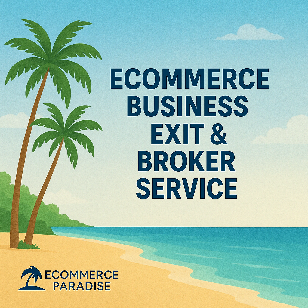 Ecommerce Business Exit & Broker Service eCommerce Paradise
