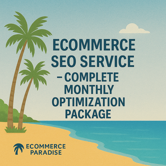 Ecommerce SEO Service – Complete Monthly Optimization Package eCommerce Paradise