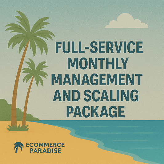 Full-Service Monthly Management and Scaling Package for High-Ticket Direct-To-Consumer Brands eCommerce Paradise