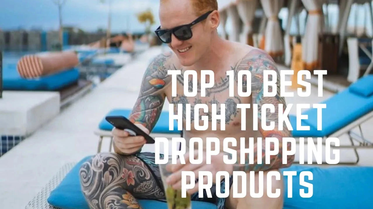 Load video: Top 10 Best High Ticket Dropshipping Products