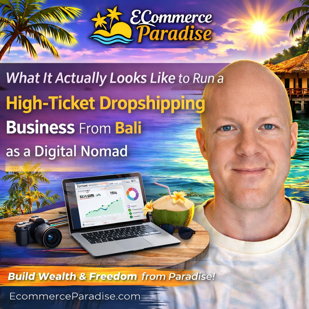What It Actually Looks Like to Run a High-Ticket Dropshipping Business From Bali as a Digital Nomad