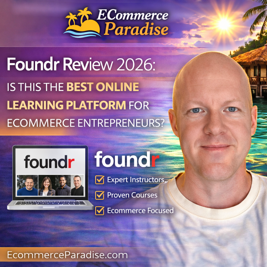 Foundr Review 2026: Is This the Best Online Learning Platform for Ecommerce Entrepreneurs?