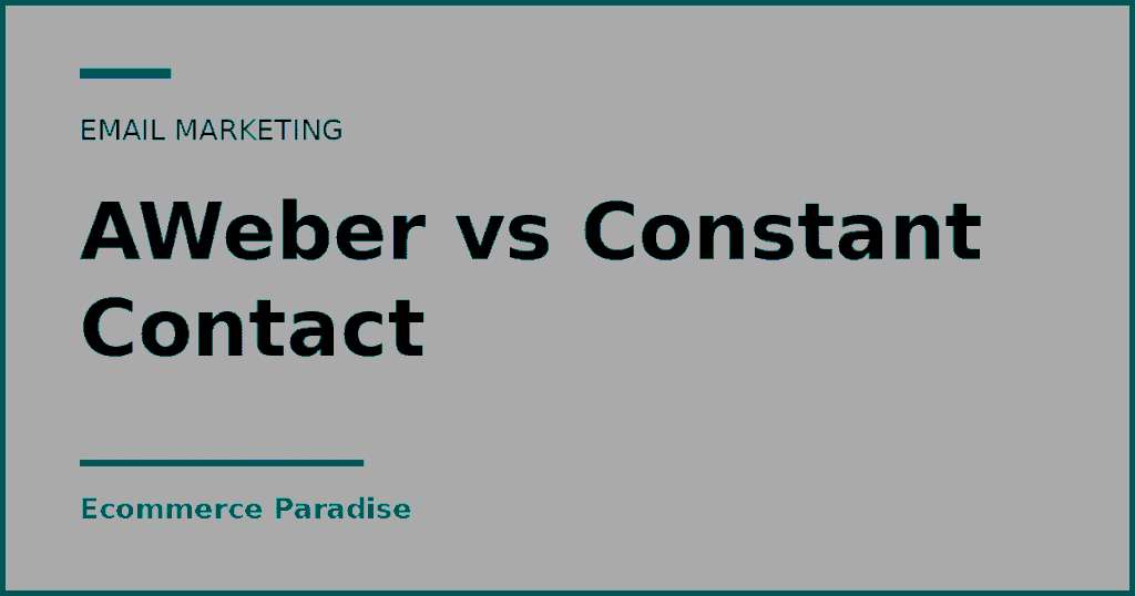 Text card reading AWeber vs Constant Contact, an email marketing comparison from Ecommerce Paradise