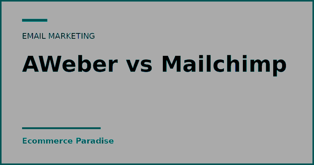 Text card reading AWeber vs Mailchimp, an email marketing comparison from Ecommerce Paradise