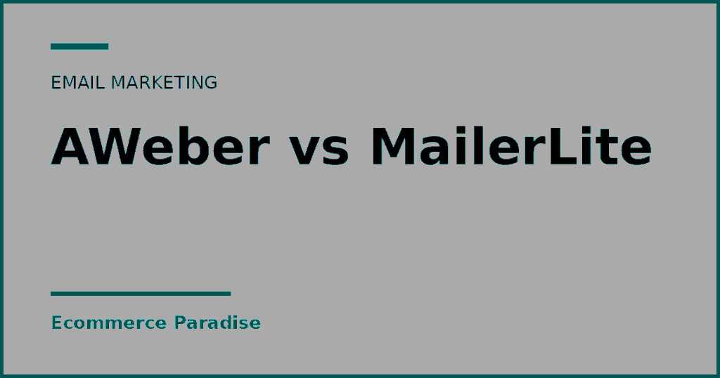 Text card reading AWeber vs MailerLite, an email marketing comparison from Ecommerce Paradise
