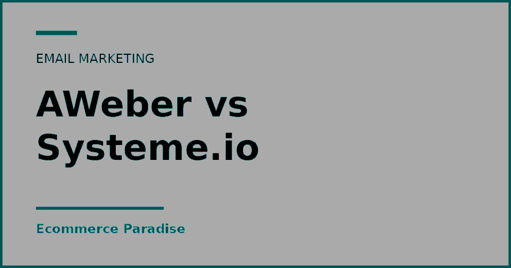 Text card reading AWeber vs Systeme.io, an email marketing comparison from Ecommerce Paradise