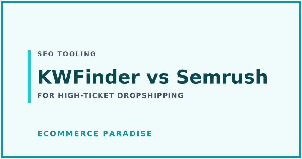 KWFinder vs Semrush for high-ticket dropshipping: article card comparing the two keyword research tools.