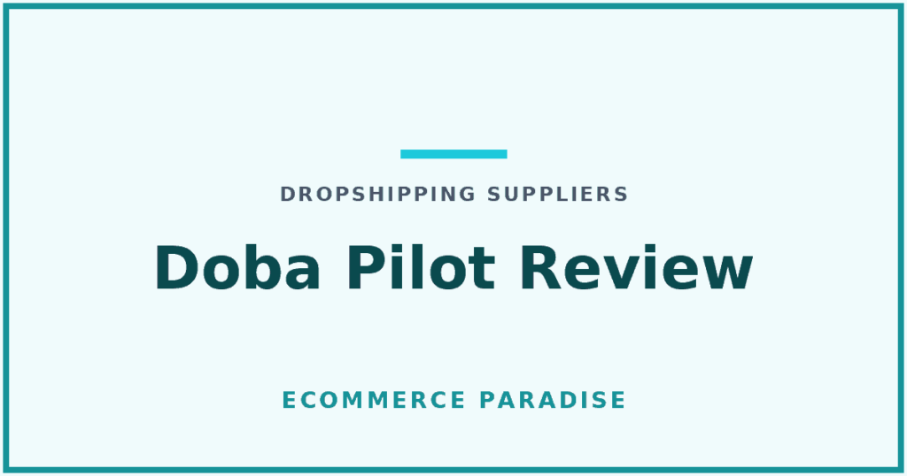 Doba Pilot review: article card for a review of the Doba Pilot dropshipping supplier tool.