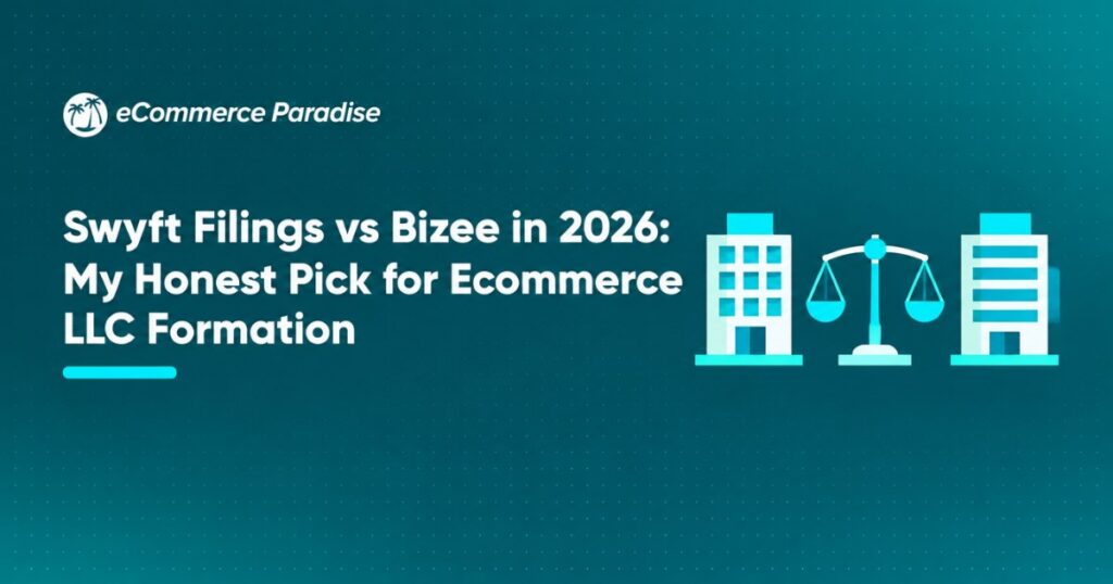 Swyft Filings vs Bizee in 2026: My Honest Pick for Ecommerce LLC Formation