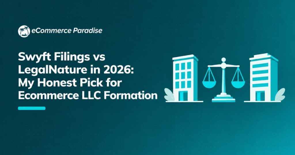 Swyft Filings vs LegalNature in 2026: My Honest Pick for Ecommerce LLC Formation
