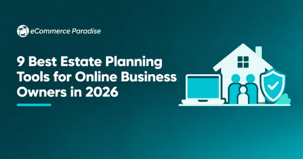 9 Best Estate Planning Tools for Online Business Owners in 2026