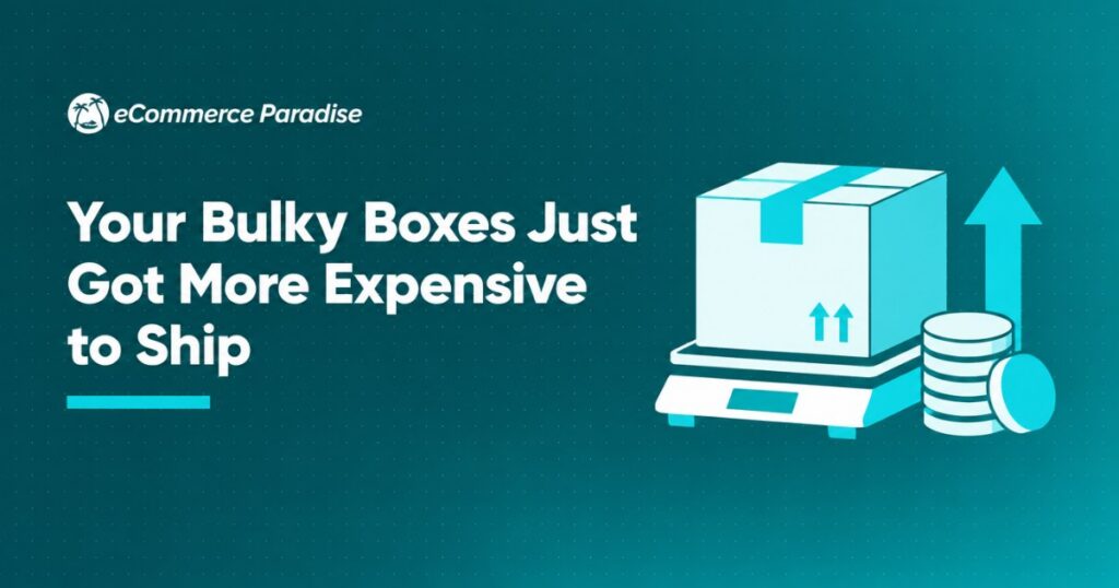 Your Bulky Boxes Just Got More Expensive to Ship