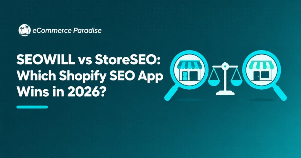 SEOWILL vs StoreSEO: Which Shopify SEO App Wins in 2026?