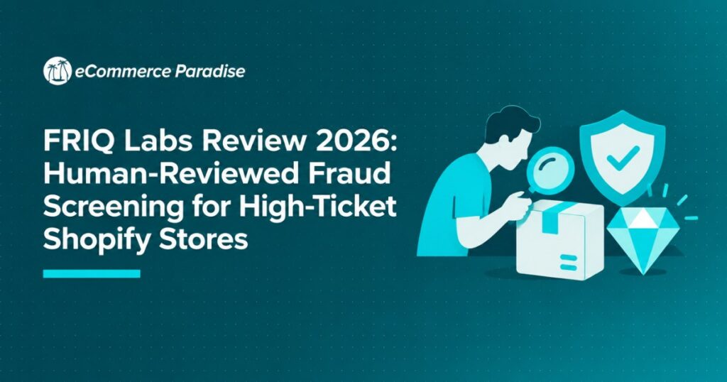 FRIQ Labs Review 2026: Human-Reviewed Fraud Screening for High-Ticket Shopify Stores