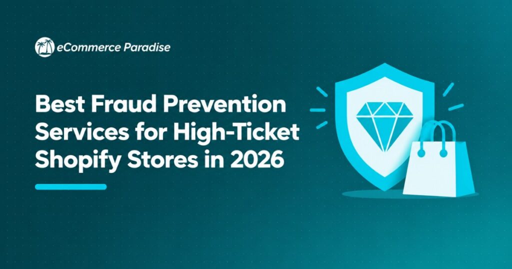 Best Fraud Prevention Services for High-Ticket Shopify Stores in 2026