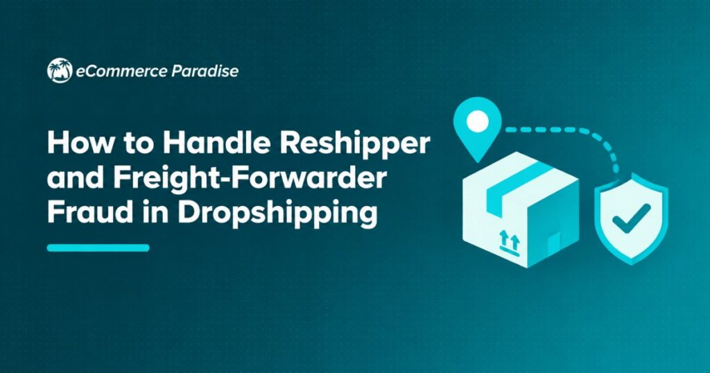 How to Handle Reshipper and Freight-Forwarder Fraud in Dropshipping