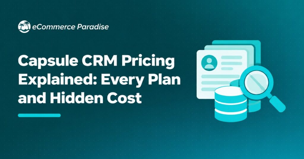 Capsule CRM Pricing Explained: Every Plan and Hidden Cost