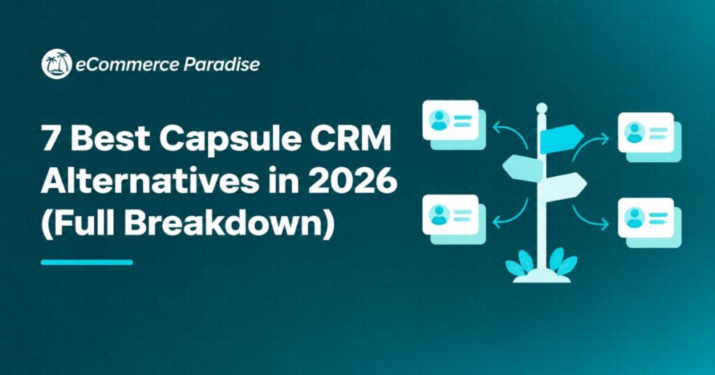 7 Best Capsule CRM Alternatives in 2026 (Full Breakdown)