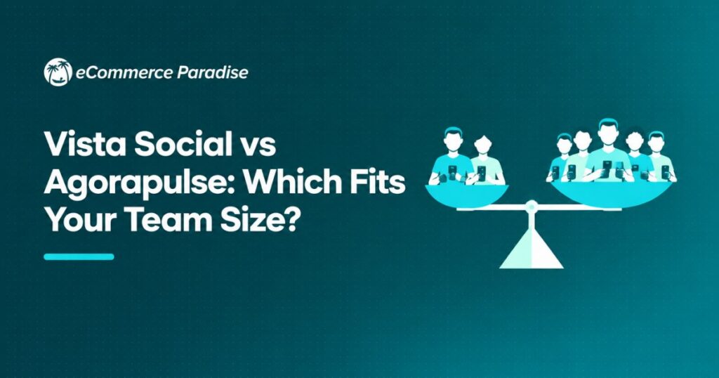 Vista Social vs Agorapulse: Which Fits Your Team Size?