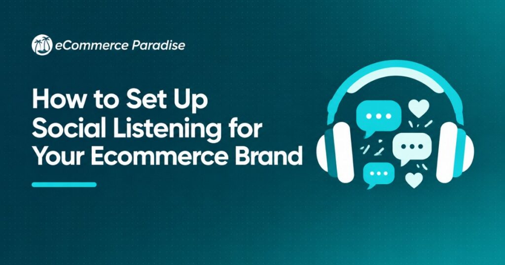 How to Set Up Social Listening for Your Ecommerce Brand
