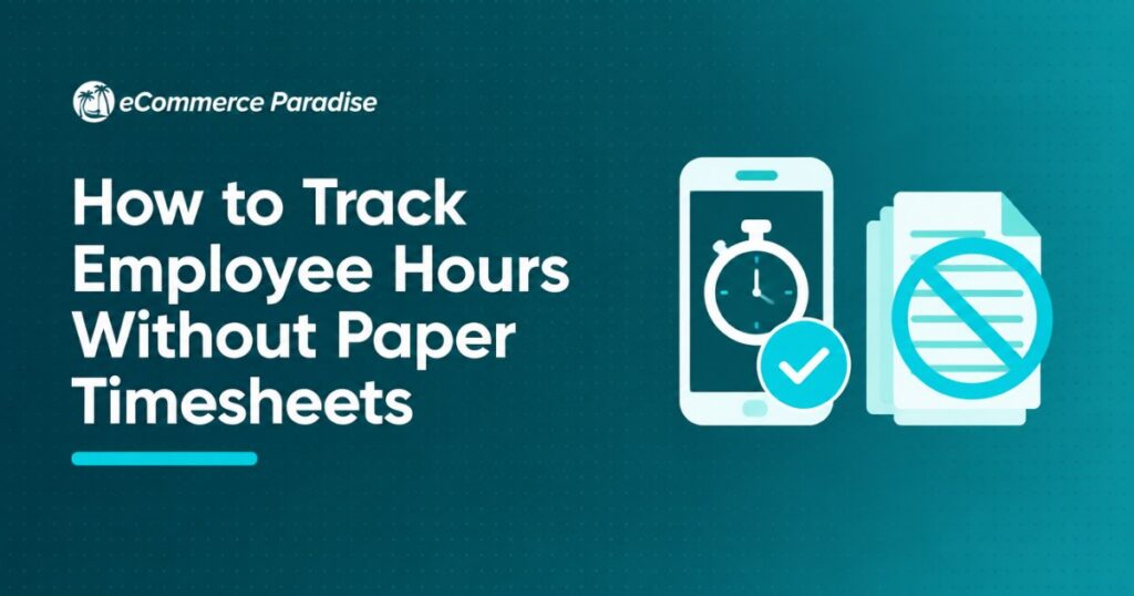 How to Track Employee Hours Without Paper Timesheets