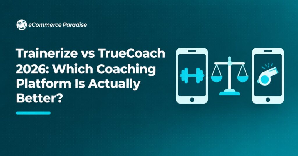 Trainerize vs TrueCoach 2026: Which Coaching Platform Is Actually Better?