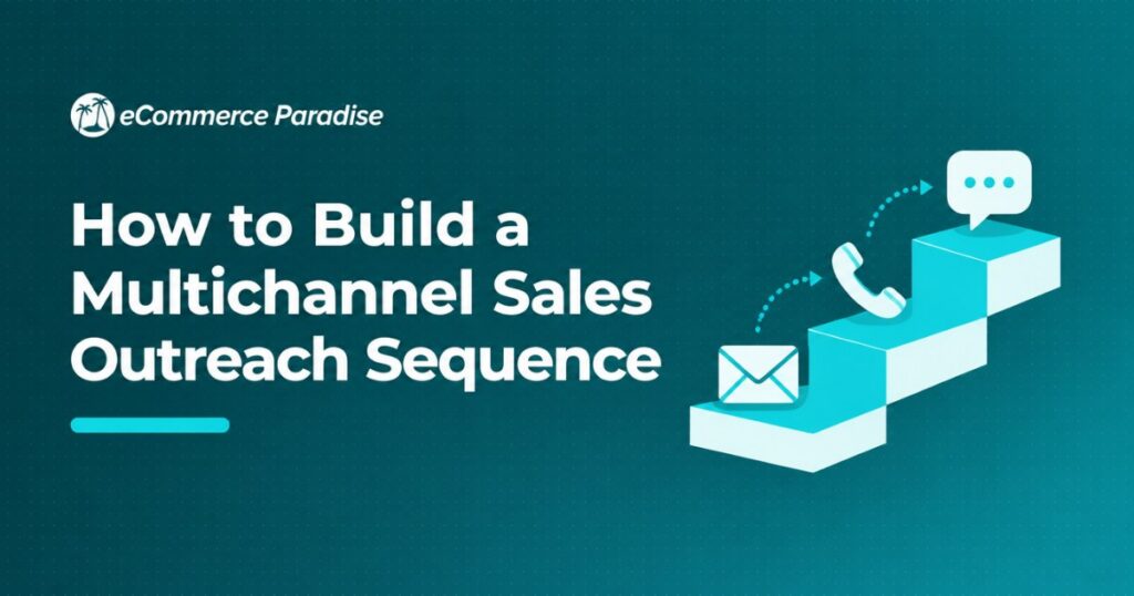 How to Build a Multichannel Sales Outreach Sequence