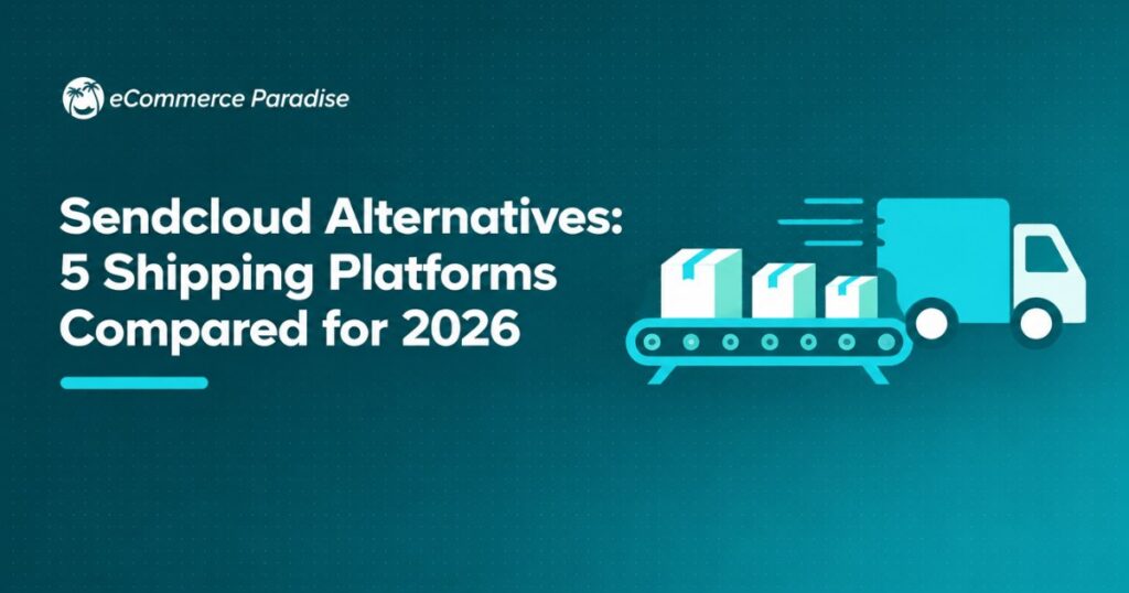 Sendcloud Alternatives: 5 Shipping Platforms Compared for 2026