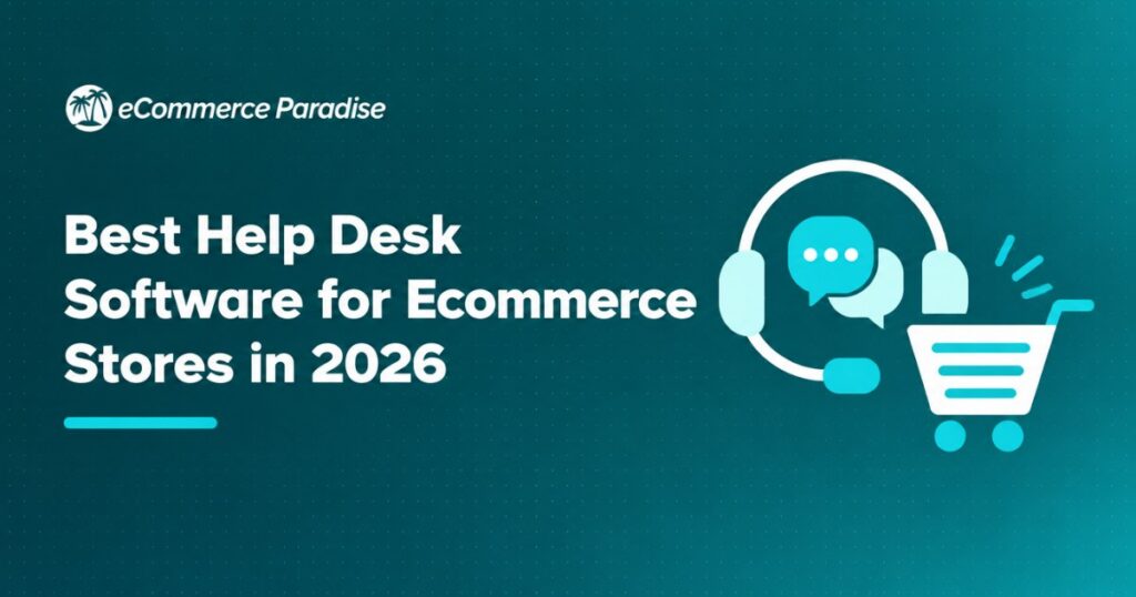 Best Help Desk Software for Ecommerce Stores in 2026