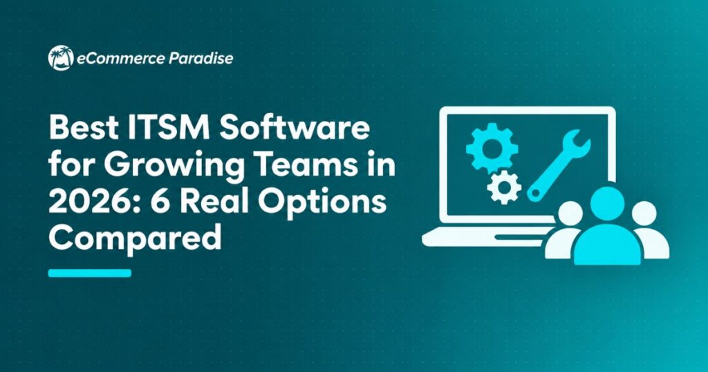 Best ITSM Software for Growing Teams in 2026: 6 Real Options Compared