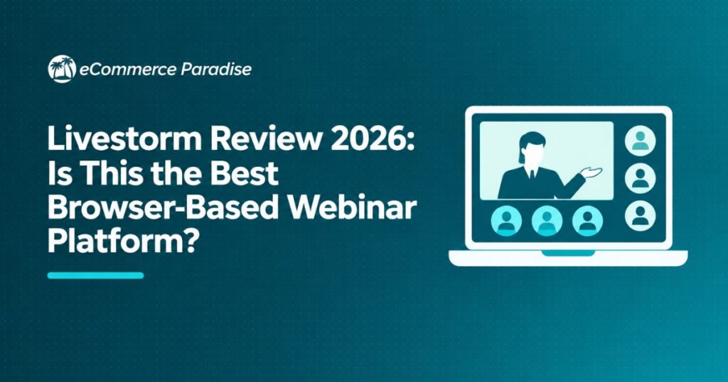 Livestorm Review 2026: Is This the Best Browser-Based Webinar Platform?