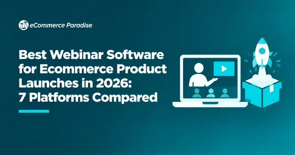 Best Webinar Software for Ecommerce Product Launches in 2026: 7 Platforms Compared