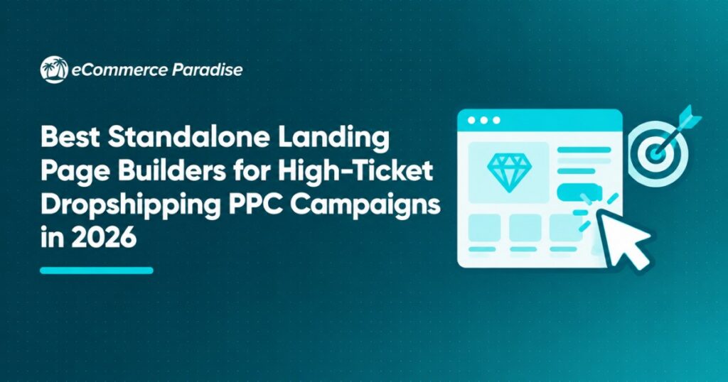 Best Standalone Landing Page Builders for High-Ticket Dropshipping PPC Campaigns in 2026