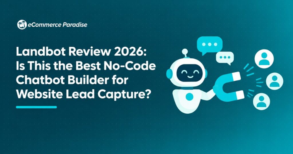 Landbot Review 2026: Is This the Best No-Code Chatbot Builder for Website Lead Capture?