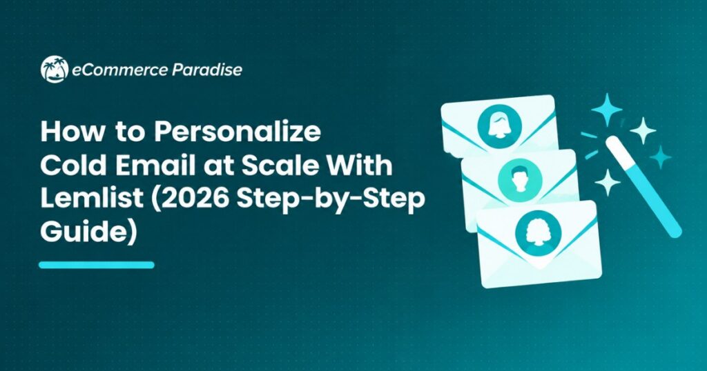 How to Personalize Cold Email at Scale With Lemlist (2026 Step-by-Step Guide)