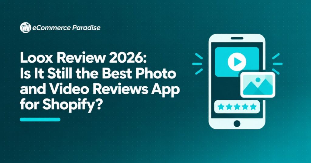 Loox Review 2026: Is It Still the Best Photo and Video Reviews App for Shopify?