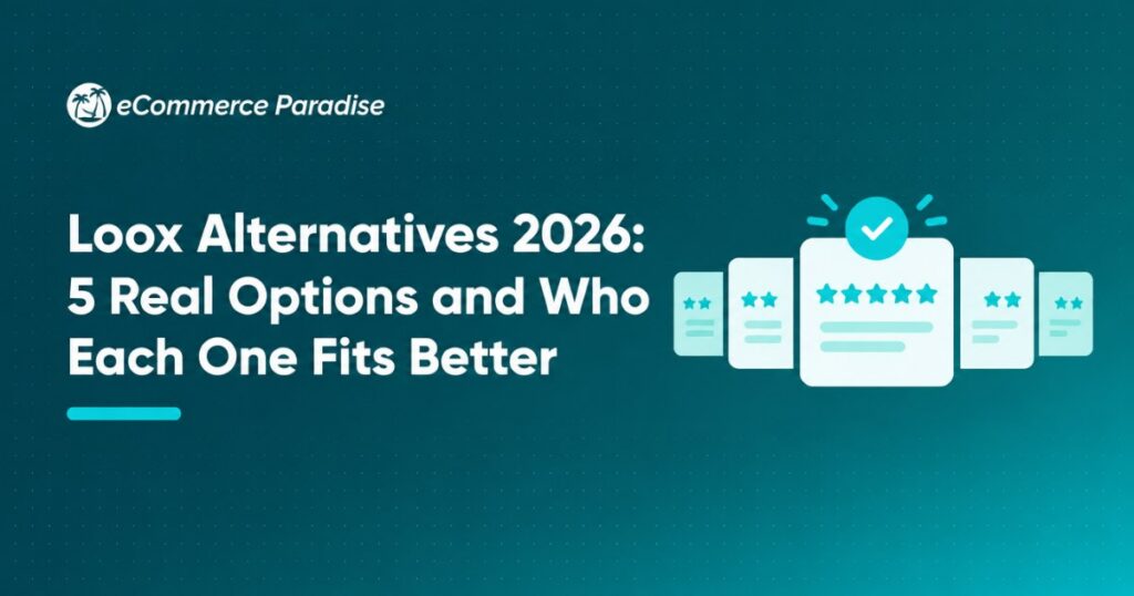 Loox Alternatives 2026: 5 Real Options and Who Each One Fits Better