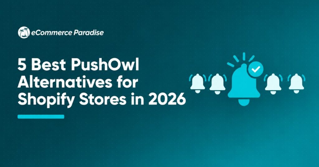 5 Best PushOwl Alternatives for Shopify Stores in 2026