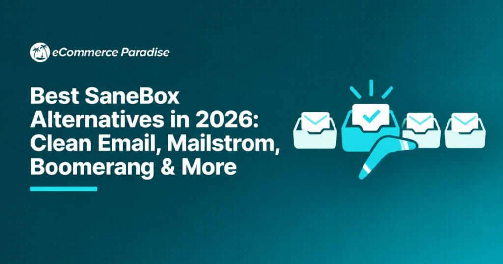 Best SaneBox Alternatives in 2026: Clean Email, Mailstrom, Boomerang & More