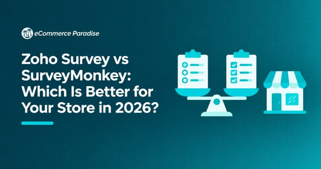 Zoho Survey vs SurveyMonkey: Which Is Better for Your Store in 2026?