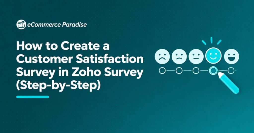 How to Create a Customer Satisfaction Survey in Zoho Survey (Step-by-Step)