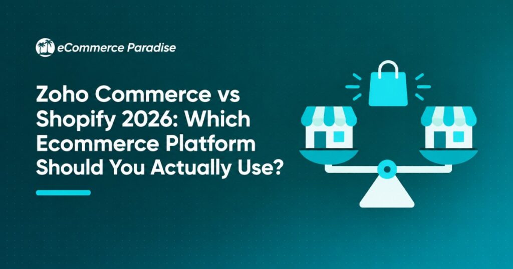 Zoho Commerce vs Shopify 2026: Which Ecommerce Platform Should You Actually Use?