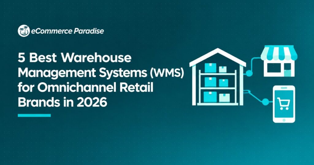 5 Best Warehouse Management Systems (WMS) for Omnichannel Retail Brands in 2026
